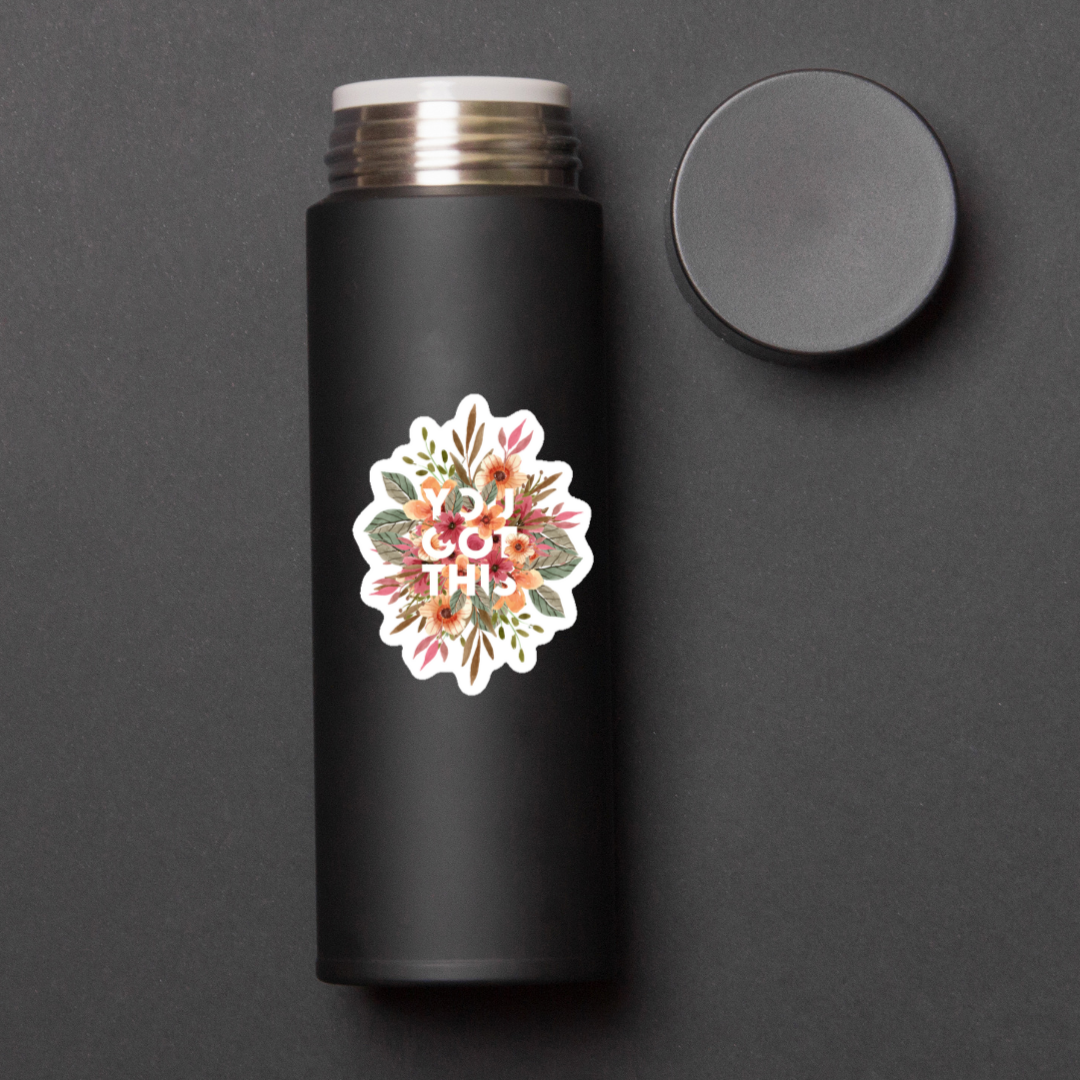 You Got This Floral 3x3in. Vinyl Sticker perfect for Water Bottles, Laptops and Bullet Journals