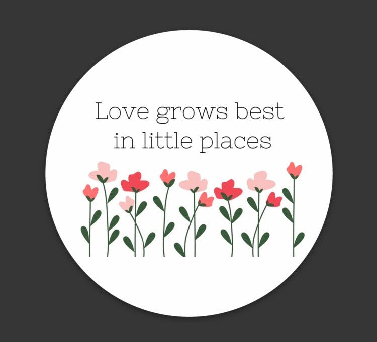 3x3 in. Floral Circle sticker, Love Grows Best in Little Places, Perfect for Water bottles, Laptops, Bullet Journals, etc.