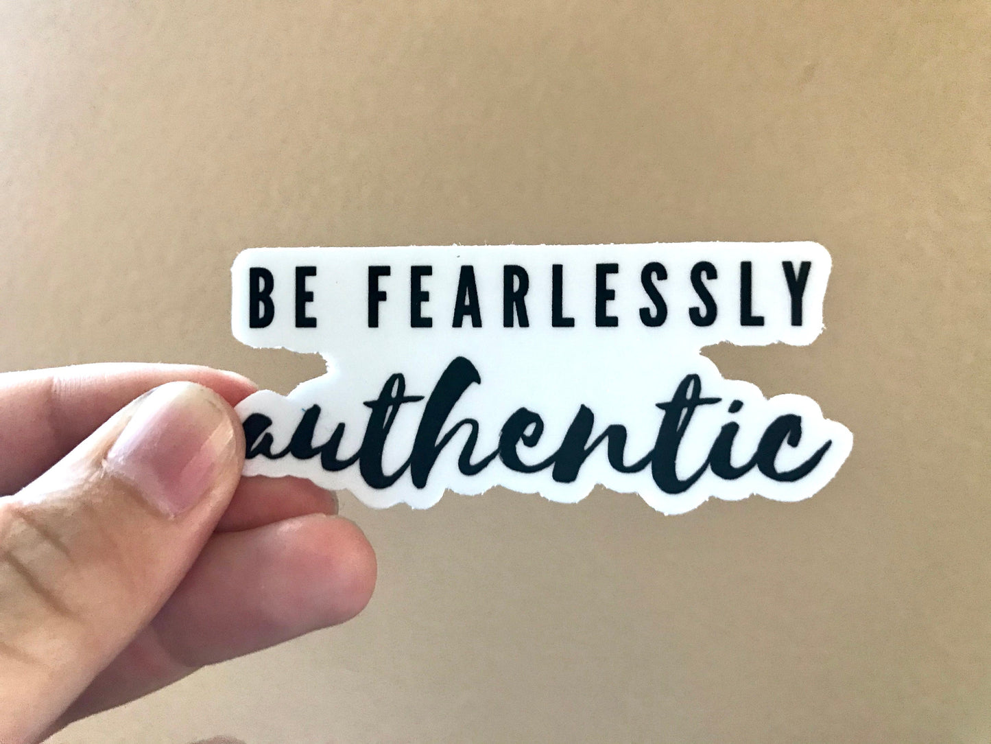 3x3in. Be Fearlessly Authentic Sticker, Motivational Quotes, Bullet Journal, Waterbottle, Laptop Sticker