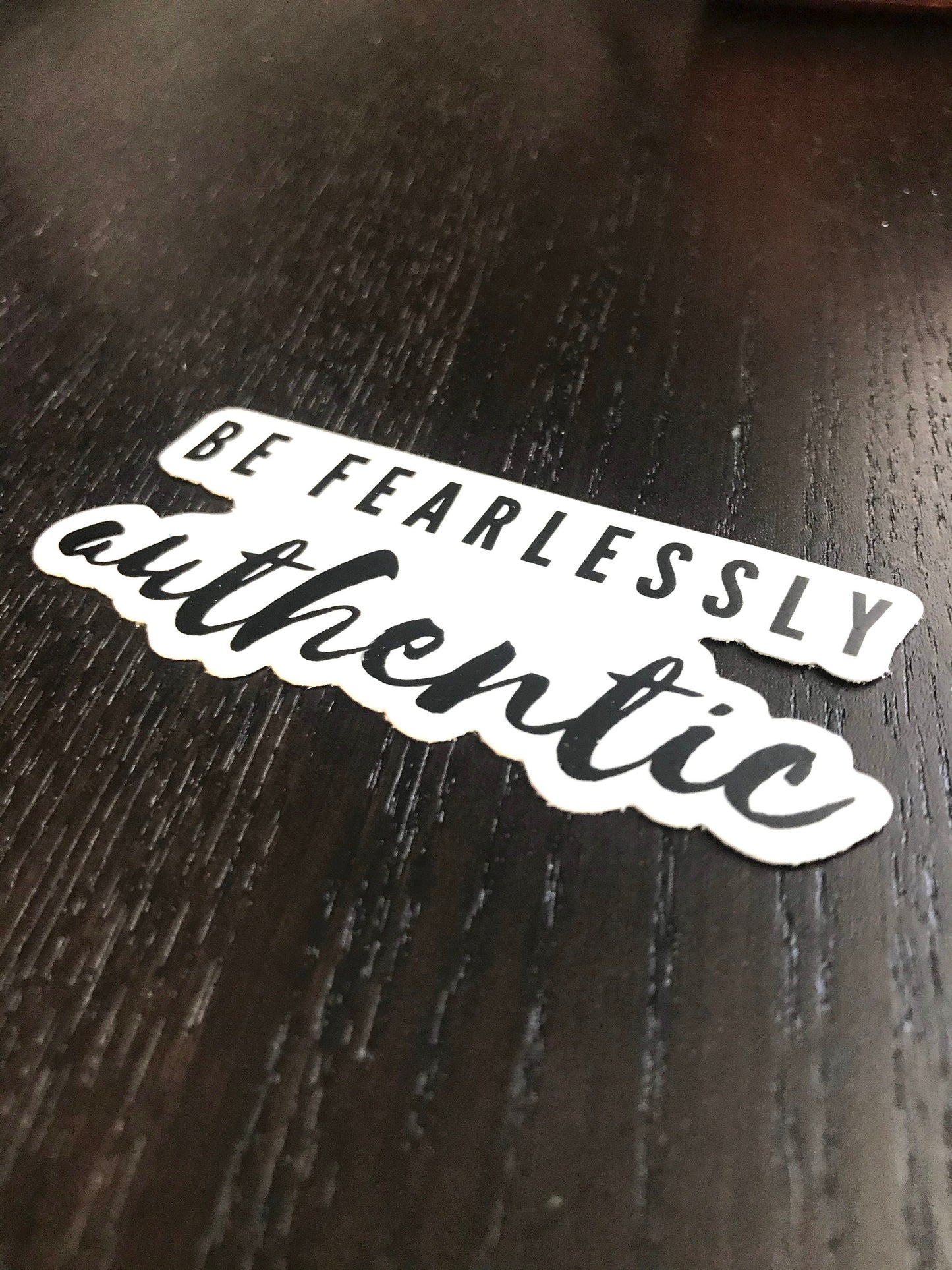 3x3in. Be Fearlessly Authentic Sticker, Motivational Quotes, Bullet Journal, Waterbottle, Laptop Sticker