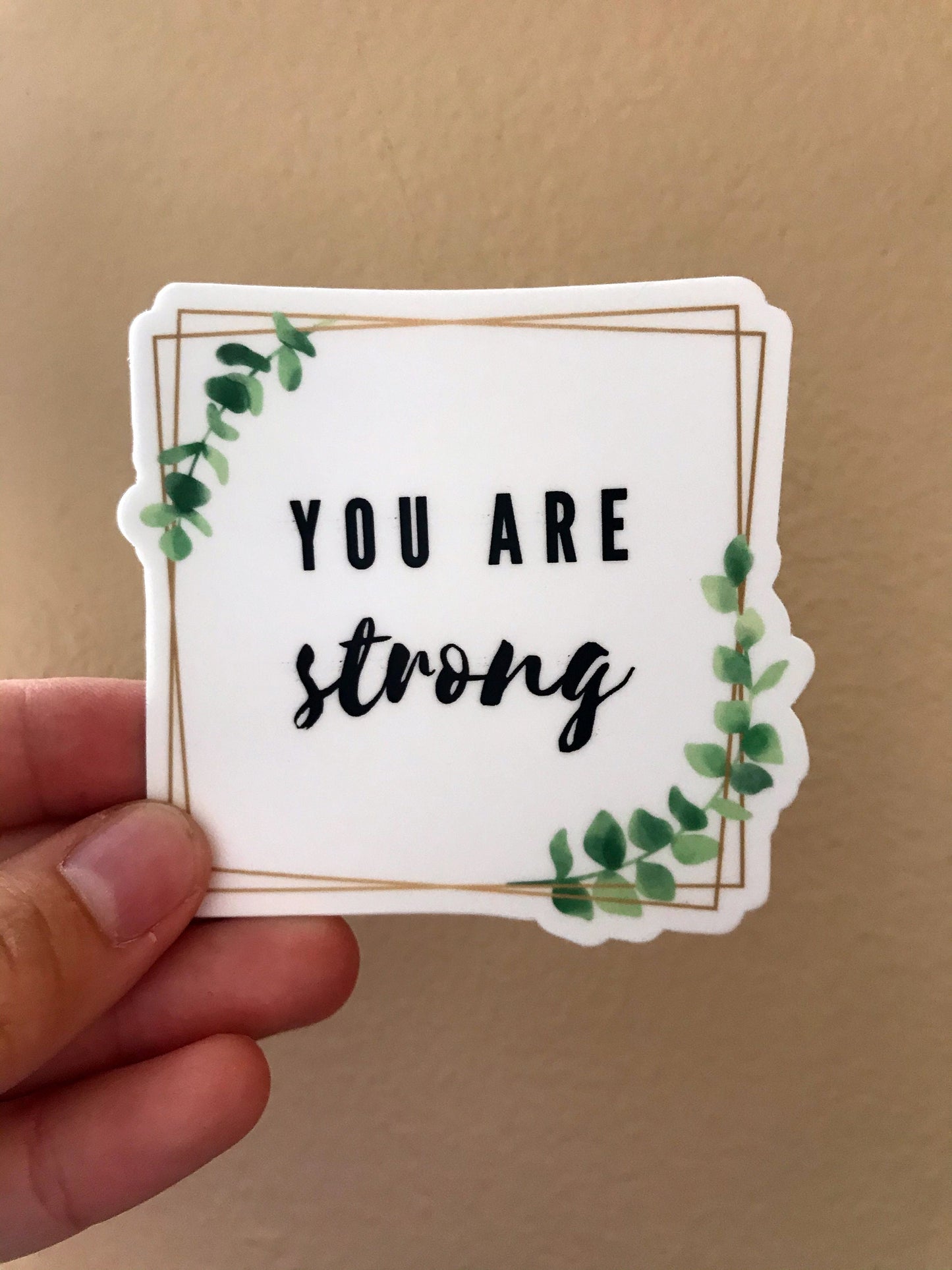 You Are Strong 3x3in. Floral Vinyl Sticker for your Laptop, Water Bottle or Bullet Journal, Positive Affirmation