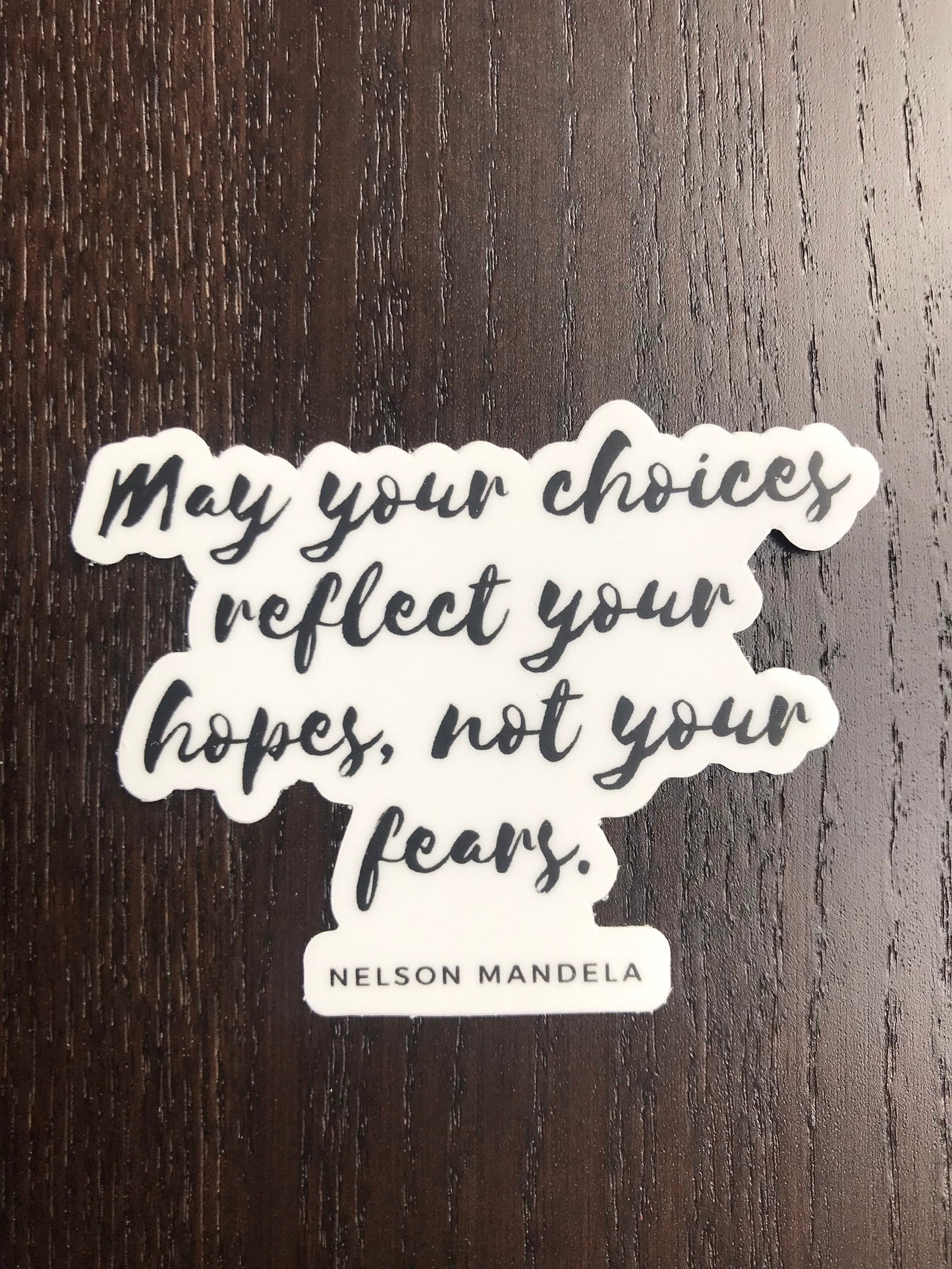 may your choices reflect your hopes Nelson Mandela quote inspirational mirror stickers, motivational gifts for women, locker stickers, dorm