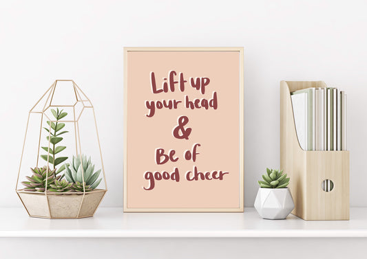 Lift Up Your Head and Be of  Good Cheer LDS Wall Art, Wall Decor, Home Decor, Physical Art Print, Teen girl room decor