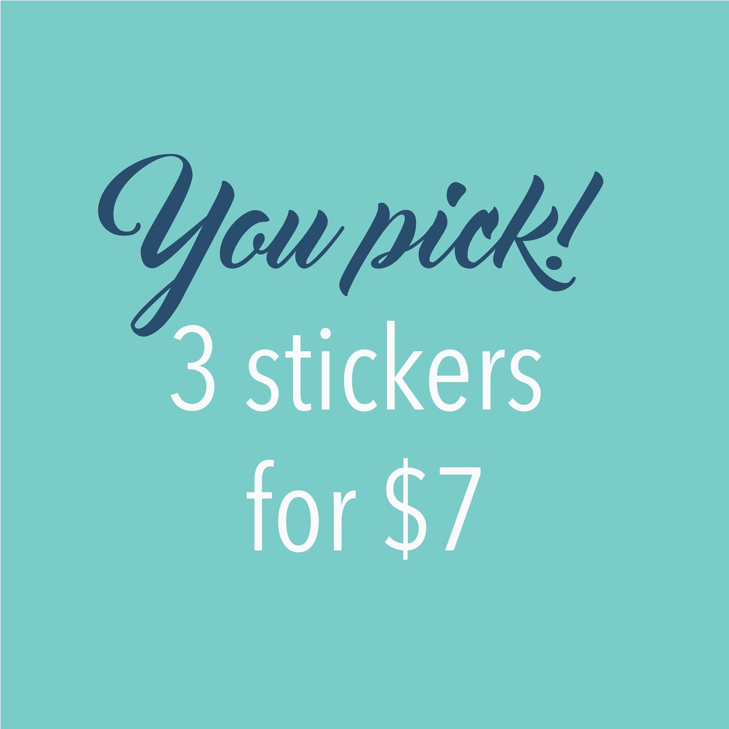 You Pick 3 Sticker Pack