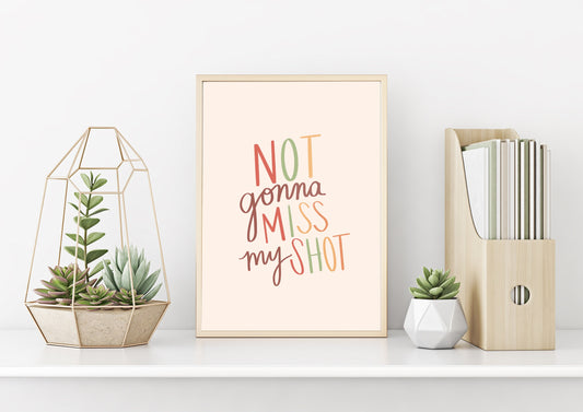 Not Gonna Miss My Shot Hamilton Wall Art, Wall Decor, Home Decor, Physical Art Print