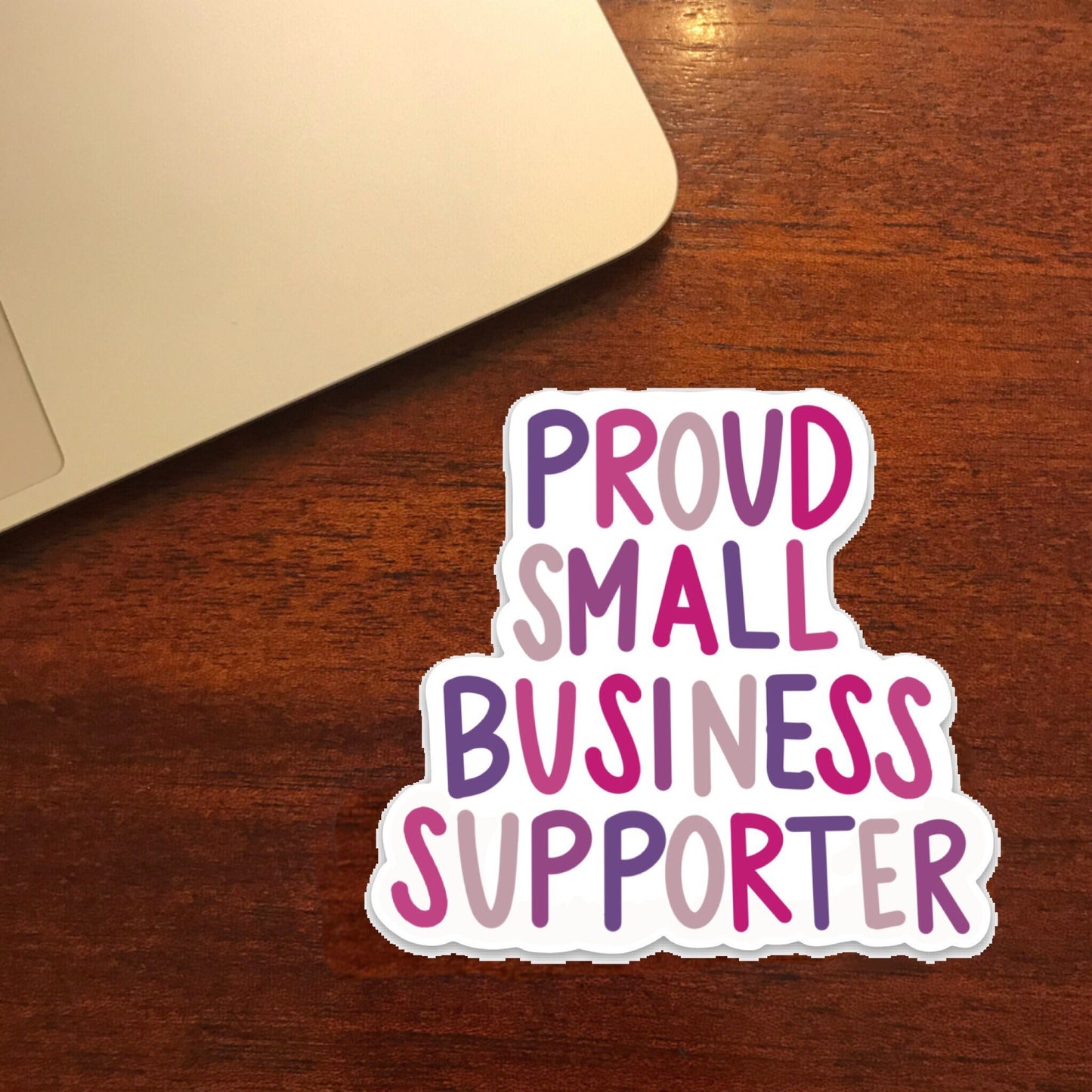 Proud Small Business Supporter 3x3in. Vinyl Sticker for your Laptop, Hydroflask, Planner or Bullet Journal