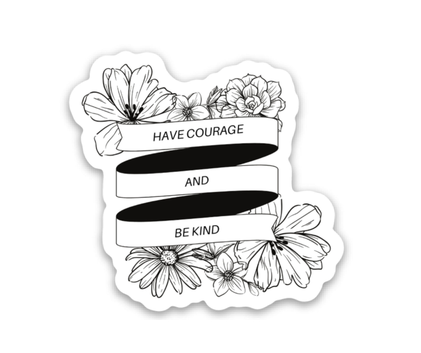 Have Courage & Be Kind, 2x2in. Vinyl sticker perfect for Water Bottles, Laptops, Bullet Journals, etc., skateboard stickers