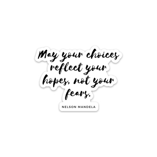 may your choices reflect your hopes Nelson Mandela quote inspirational mirror stickers, motivational gifts for women, locker stickers, dorm