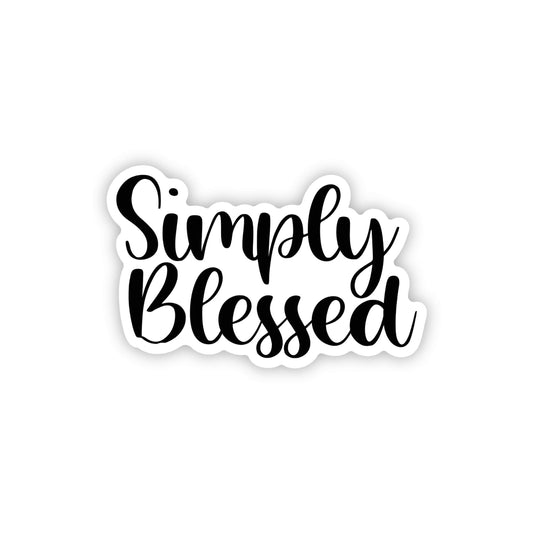 Simply Blessed Sticker, 3x3 in. Vinyl Sticker for your Laptop, Water Bottle or Bullet Journal