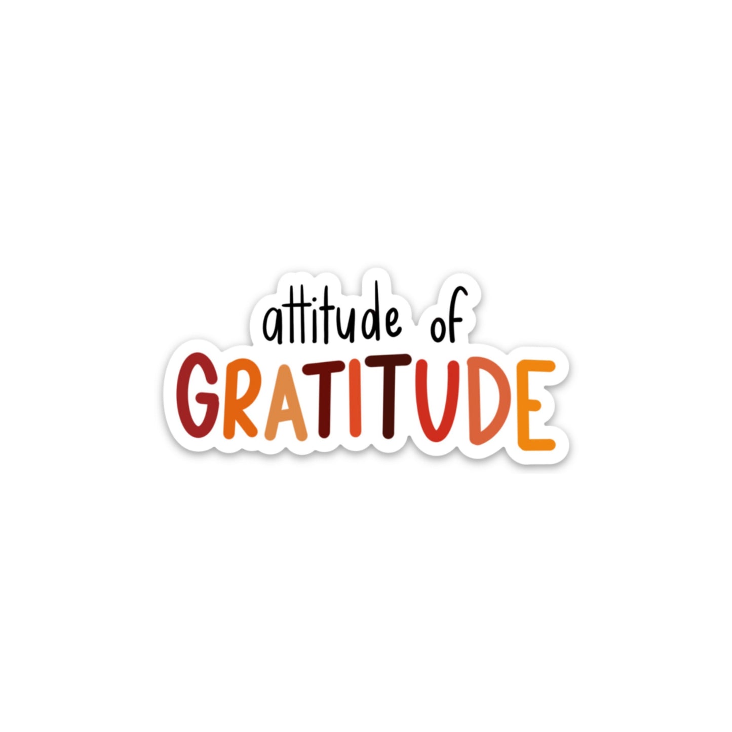 Attitude of Gratitude 3x3in. Vinyl Sticker for your Laptop, Hydroflask, Planner, Water Bottle or Bullet Journal