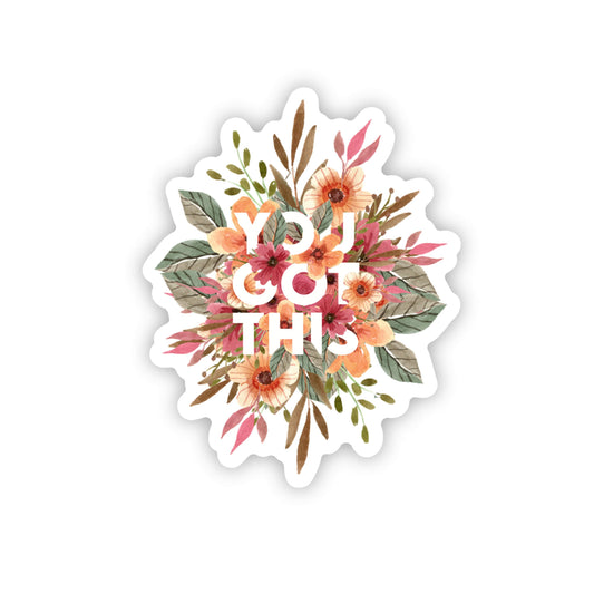 You Got This Floral 3x3in. Vinyl Sticker perfect for Water Bottles, Laptops and Bullet Journals